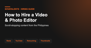 How to hire a video and photo editor in the Philippines — SOVATalents